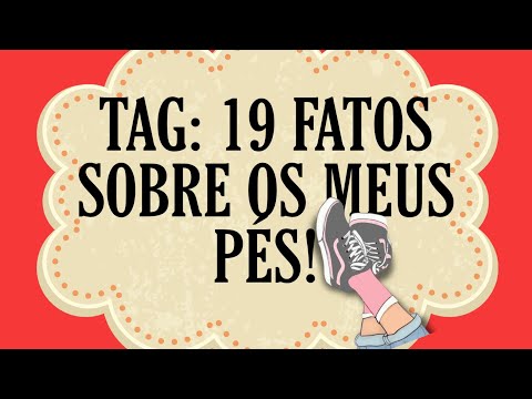 #Tag: 19 Fatos sobre meus pés