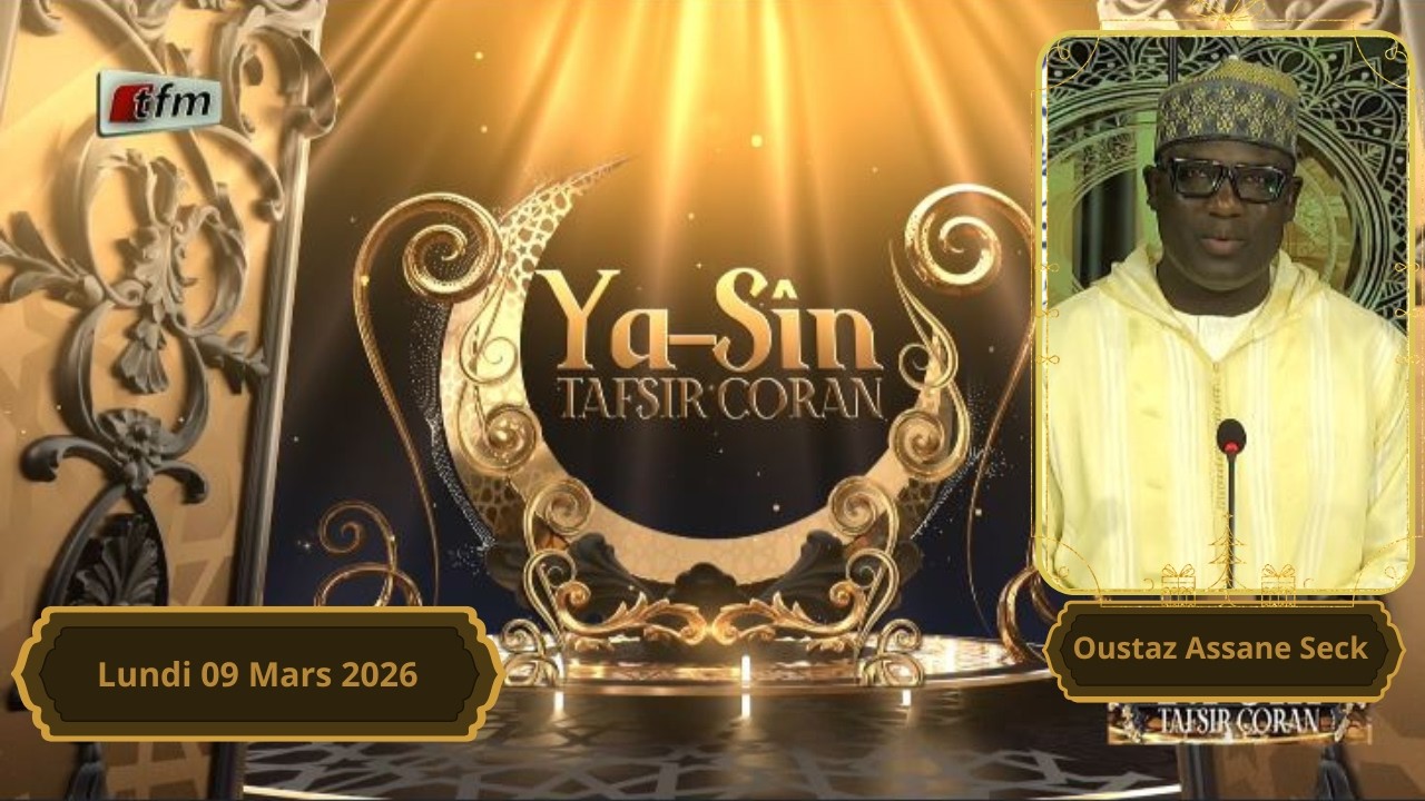 🚨🚨TFM LIVE : Yasin - 09 Mars 2026 - Pr : Oustaz Assane Seck