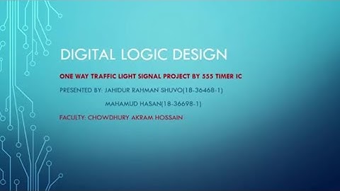 One way traffic light signal || DLD project || Chowdhury Akram Hossain Sir