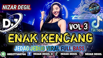 ENAK KENCANG VOL 3 || JEDAG JEDUG VIRAL FULL BASS TERBARU 🎧 REMIX 2025