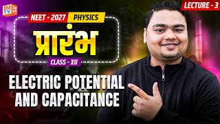 Electric Potential and Capacitance Class 12 Physics | Lecture 3 | NEET 2027 | Nishant Sir