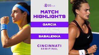 Caroline Garcia vs. Aryna Sabalenka | 2022 Cincinnati Semifinals | WTA Match Highlights