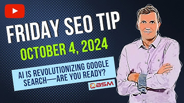 AI Is Revolutionizing Google Search—Are You Ready?