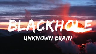 Unknown Brain - Blackhole (ft. Ava King) (Lyrics)  | 30 Mins Vibes Music