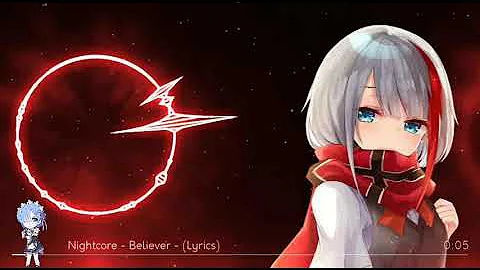 [Nightcore] - believer