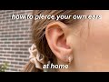 how to pierce your ears at home - super easy
