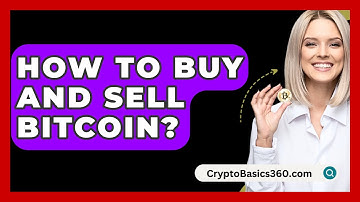 How to Buy and Sell Bitcoin? - CryptoBasics360.com