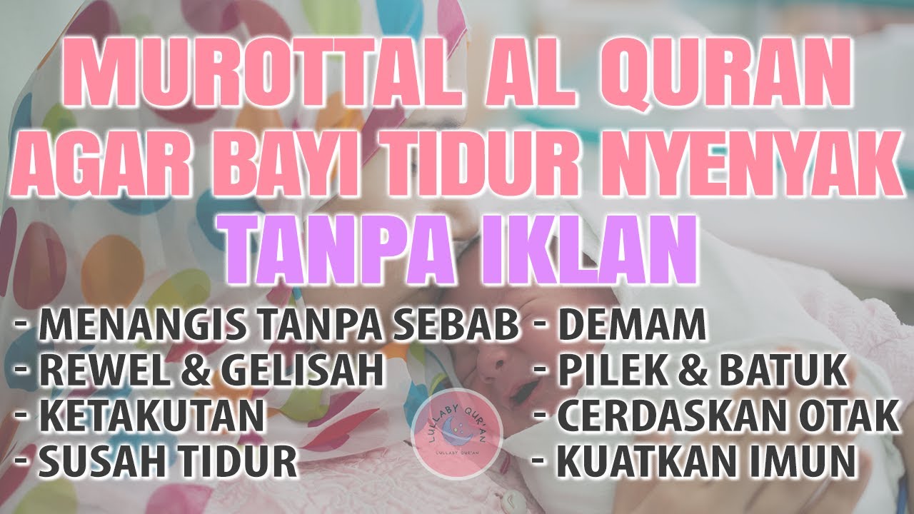 RUQYAH MUROTTAL PENGANTAR TIDUR BALITA SUSAH TIDUR, REWEL, GELISAH, DEMAM AGAR TENANG NYENYAK TIDUR