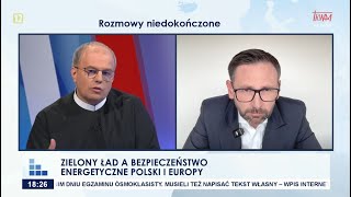 Rozmowy niedokończone: Zielony Ład a bezpieczeństwo energetyczne Polski i Europy cz. I