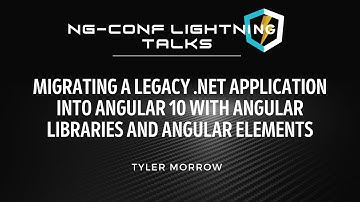 Migrating a Legacy .NET Application into Angular | Tyler Morrow | EnterpriseNG 2020 #ngconf