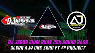 DJ JEDOR ENAK BUAT CEK SOUND BASS GLERR - AJY ONE ZERO FT 69 PROJECT| DJ KARNAVAL CHANNEL