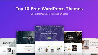 Unlock the Potential: Top 10 Free WordPress Themes for Stunning Websites | devRasen