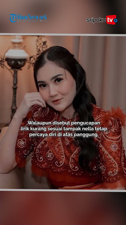 Nella Kharisma Kena Hujat Imbas Nyanyi Lagu Bahasa Inggris Salah Pelafalan