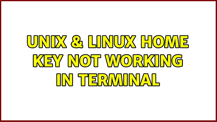 Unix & Linux: Home key not working in terminal (5 Solutions!!)