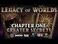 Legacy of worlds  chapter one  greater secrets