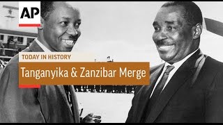 Tanganyika and Zanzibar Merge - 1964 | Today In History | 26 Apr 17