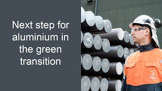 How we can take the next step for aluminium in the green transition