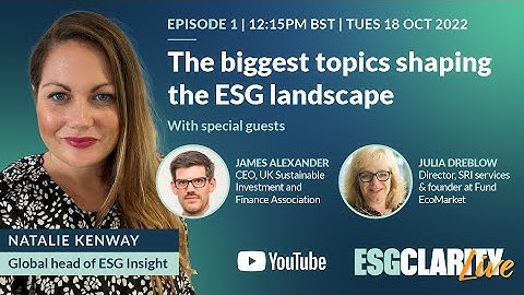 ESG Clarity Live: Episode 1 - The biggest topics shaping the ESG landscape