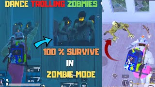 Dancing Trolling Zombie's 100% Survive In Zombie Mode Survival Till Down Pubg Bgmi