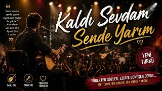 Kaldı Sevdam Sende Yarım Bastcm Songs 