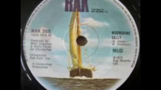 Mud. Moonshine Sally.