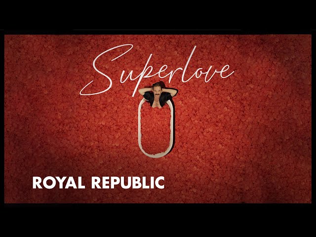 Royal Republic - Superlove