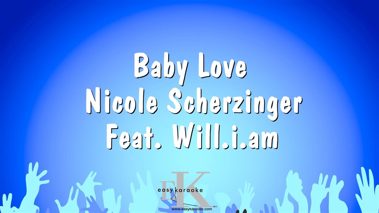 Baby Love - Nicole Scherzinger Feat. Will.i.am (Karaoke Version
