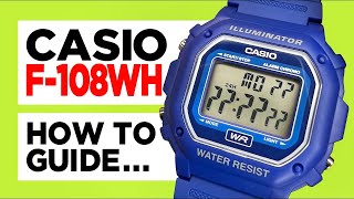 #CASIO F108WH (Module 3224)  How to Set the Time, Date, Alarm and Stopwatch.