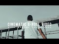 CINEMATIC B-ROLL VIDEO | SONYA7III | With Behind The Scenes