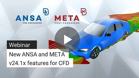 New ANSA and META v24.1.x features for CFD
