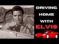 Driving Home with Elvis