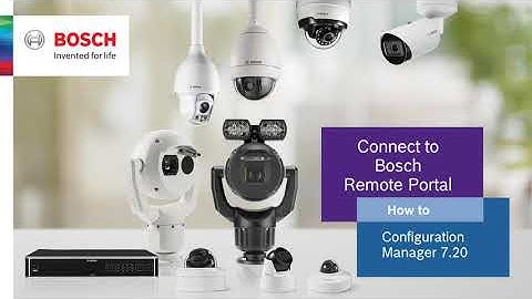 Bosch Security - Configuration Manager 7.2 - How to connect to Bosch Remote Portal