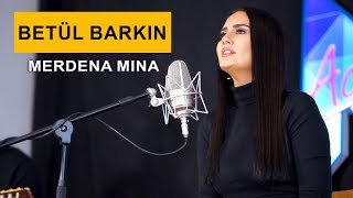 Betül Barkin - Merdena Mina (Kurdmax Acoustic)