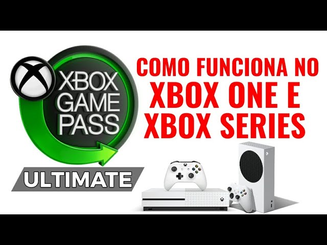 HOW DOES XBOX GAME PASS ULTIMATE WORK ON XBOX ONE AND XBOX SERIES 