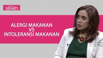 Alergi dan Intoleransi Makanan | Bincang Sehati