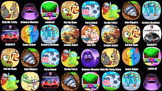Help Me Tricky Story,Grimace Monster,LokiCraft,Cut the Rope,Farm Island,Do Not Fall io,Auto Diggers