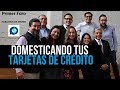 😎 Domesticando tus Tarjetas de Crédito