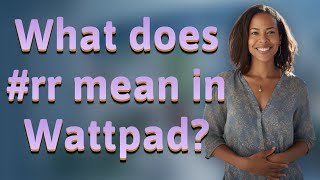 What does #rr mean in Wattpad?