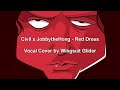 Civil x jobbythehong  red dress vocal cover by wingsuit glider