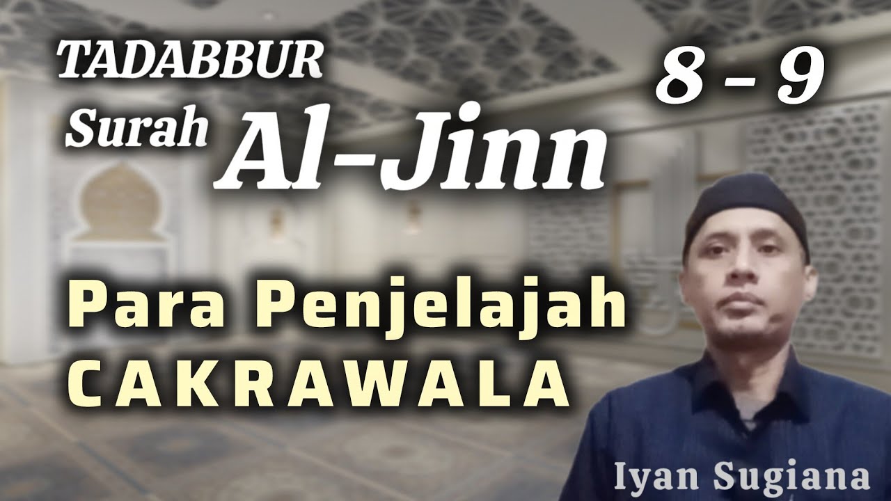 Para Penjelajah Cakrawala, Tadabbur Surah Al-Jinn : 8-9