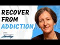 Recover from addiction by doing this w anna lembke