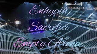 ENHYPEN - Sacrifice (Eat Me Up) | Empty Arena Effect 🎧