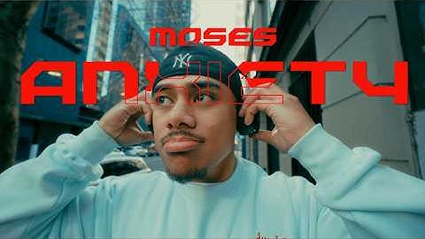Moses - anxiety [Music Video]