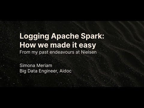 Logging Apache Spark   How we made it easy - Simona Meriam - NDC Oslo 2021