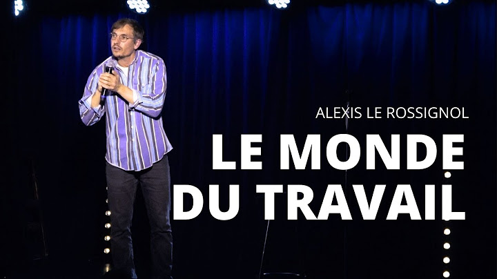 Alexis Le Rossignol | Le monde du travail