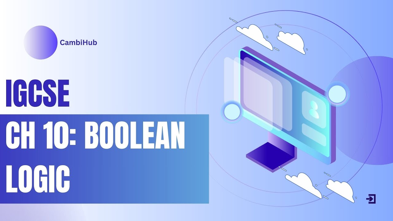 IGCSE COMPUTER SCIENCE CHAPTER 10: Boolean Logic | Complete Explanation ...