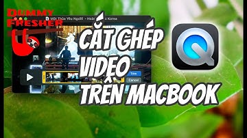 Cách cắt ghép video trên Macbook không cần cài thêm phần mềm