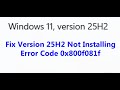 Fix Version 25H2 Not Installing Error Code 0x800f081f On Windows 11