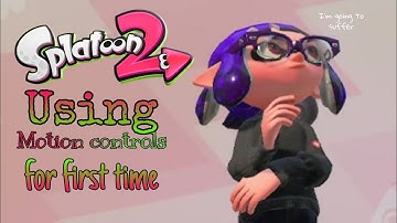 Trying Motion for first time... | Splatoon 2