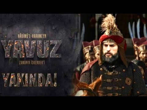 مسلسل السلطان يافوز سليم الأول قصة المسلسل وموعد العرض والقنوات العربية الناقلة